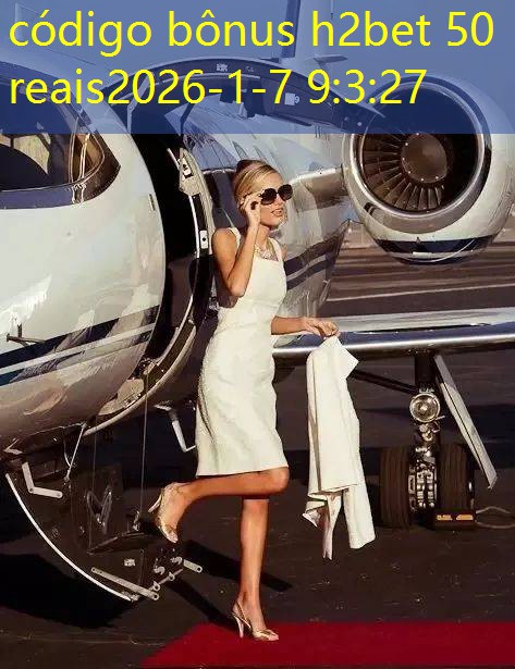 código bônus h2bet 50 reais